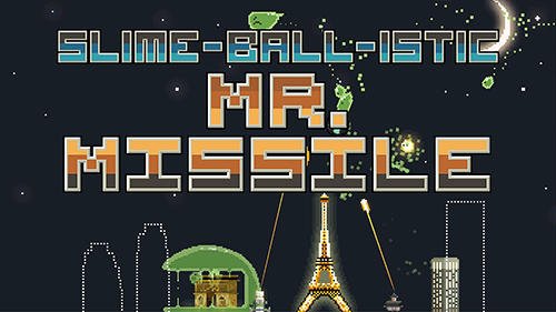 game pic for Slime-ball-istic Mr. Missile